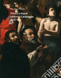 Pittura a Napoli intorno a Caravaggio 1606-1610 libro