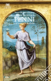 Ritorno alla Galleria Borghese. Giovan Francesco Penni e la bottega di Raffaello