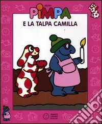 Pimpa e la talpa Camilla. Con DVD libro