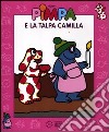 Pimpa e la talpa Camilla. Con DVD libro