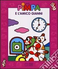 Pimpa e l'amico Gianni. Con video libro. Ediz. illustrata libro