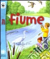 Il fiume. Con adesivi. Ediz. illustrata libro