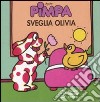 Pimpa sveglia Olivia. Ediz. illustrata libro