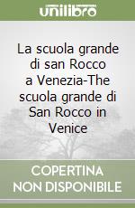 La scuola grande di san Rocco a Venezia-The scuola grande di San Rocco in Venice libro