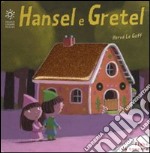 Hansel e Gretel. Ediz. illustrata