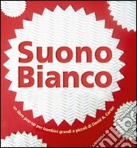 Suono bianco. Libro pop-up