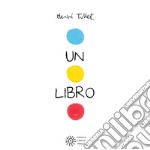 Un libro. Ediz. a colori libro