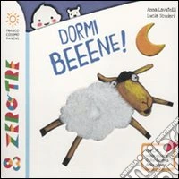 Dormi beeene! Ediz. a colori