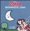 Pimpa. Buona notte, luna! Ediz. a colori libro