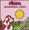 Pimpa. Buongiorno, prato! Ediz. illustrata libro