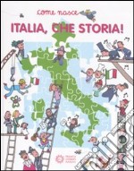 Italia, che storia! Ediz. illustrata libro