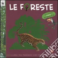 Le foreste. Ediz. illustrata