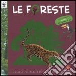 Le foreste. Ediz. illustrata libro