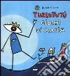 Giochi di magia. Turlututù. Ediz. illustrata libro