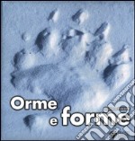 Orme e forme. Ediz. illustrata libro