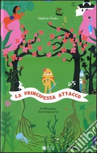 La principessa Attacco. Ediz. illustrata libro