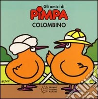 Colombino. Gli amici di Pimpa. Ediz. illustrata libro