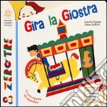 Gira la giostra. Ediz. illustrata libro