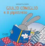 Giulio Coniglio e il pipistrello libro