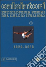 Calciatori. Enciclopedia Panini del calcio italiano. Con Indice. Vol. 14: 2010-2012 libro