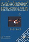 Calciatori. Enciclopedia Panini del calcio italiano. Con Indice. Vol. 14: 2010-2012 libro