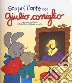 Scopri l'arte con Giulio Coniglio libro