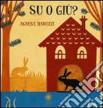 Su o giù? Ediz. illustrata libro