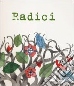 Radici. Ediz. illustrata. Con CD Audio libro