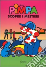 Pimpa scopre i mestieri. Ediz. a colori libro