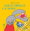 Giulio Coniglio e le farfalle. Ediz. illustrata libro