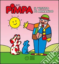 Pimpa. Il vestito di Armando. Ediz. illustrata libro