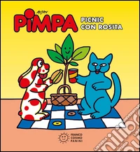 Pimpa. Picnic con Rosita. Ediz. illustrata libro