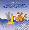 Giulio Coniglio e la renna in vacanza. Ediz. illustrata libro