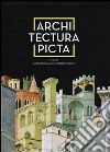 Architectura picta nell'arte italiana da Giotto a Veronese. Ediz. a colori libro