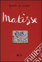 Matisse. Guarda che artista! libro