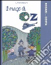 Il mago di Oz. Ediz. illustrata libro