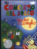 Concerto nel bosco per Giulio Coniglio. Con CD Audio libro