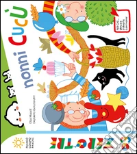 Nonni cucù! Ediz. a colori libro