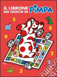 Pimpa. Il librone dei giochi. Ediz. a colori libro