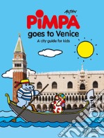 Venice for kids. A city guide with Pimpa. Ediz. illustrata libro