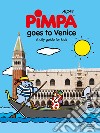 Venice for kids. A city guide with Pimpa. Ediz. illustrata libro