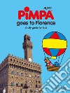 Florence for kids. A city guide with Pimpa. Ediz. illustrata libro