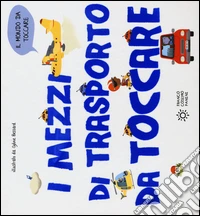 I mezzi di trasporto da toccare libro