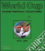 World cup. Panini football collections (1970-2014). Ediz. multilingue libro