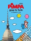 Turin for kids. A city guide with Pimpa. Ediz. a colori. Con Adesivi libro