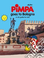 Bologna for kids. A city guide with Pimpa libro