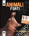 Animali forti. WWF. Guarda che tipi. Ediz. illustrata libro