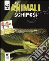 Animali schifosi. WWF. Guarda che tipi. Ediz. illustrata libro