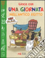 Gioca con una giornata nell'antico Egitto. Museo egizio. Ediz. illustrata libro