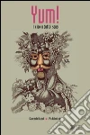 Yum! Il cibo in tutti i sensi libro di Ascari Giancarlo Valentinis Pia